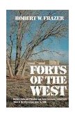 Forts of the West Military Forts and Presidios and Posts Commonly Called Forts West of the Mississippi River To 1898 1975 9780806112503 Front Cover