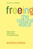 Freeing the Natural Voice Imagery and Art in the Practice of Voice and Language