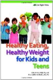 Healthy Eating, Heathy Weight for Kids and Teens  cover art