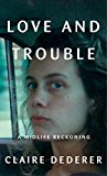 Love and Trouble A Midlife Reckoning  9781101946503 Front Cover
