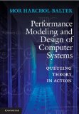 Performance Modeling and Design of Computer Systems Queueing Theory in Action