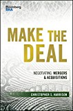 Make the Deal Negotiating Mergers and Acquisitions  9781119163503 Front Cover