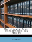 Deutschland in Einem Bande Handbuch Fï¿½r Reisende 2010 9781149032503 Front Cover