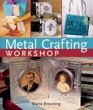 Metal Crafting Workshop 2006 9781402724503 Front Cover