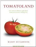 Tomatoland: How Modern Industrial Agriculture Destroyed Our Most Alluring Fruit 2011 9781452604503 Front Cover