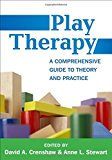 Play Therapy A Comprehensive Guide to Theory and Practice cover art