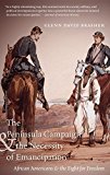 Peninsula Campaign and the Necessity of Emancipation African Americans and the Fight for Freedom