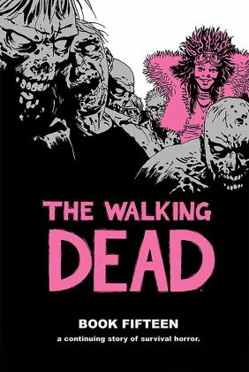 The Walking Dead 15:  9781534308503 Front Cover