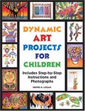 Dynamic Art Projects for Children  cover art