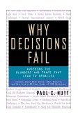Why Decisions Fail Avoiding the Blunders and Traps That Lead to Debacles cover art