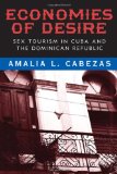 Economies of Desire Sex and Tourism in Cuba and the Dominican Republic cover art