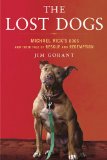 Lost Dogs Michael Vick's Dogs and Their Tale of Rescue and Redemption 2010 9781592405503 Front Cover