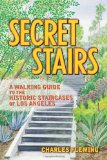 Secret Stairs A Walking Guide to the Historic Staircases of Los Angeles cover art