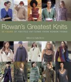 Rowan's Greatest Knits 30 Years of Knitted Patterns from Rowan Yarns 2009 9781600852503 Front Cover