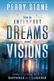 How to Interpret Dreams and Visions Understanding God's Warnings and Guidance cover art