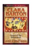 Heroes of History - Clara Barton Courage under Fire  9781883002503 Front Cover