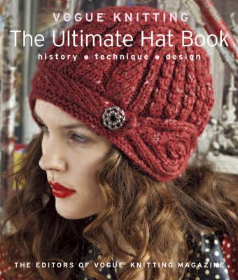 Vogue Knitting - The Ultimate Hat Book History - Technique - Design cover art