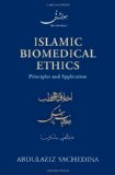 Islamic Biomedical Ethics Principles and Application  9780195378504 Front Cover