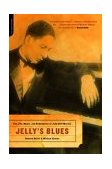 Jelly's Blues The Life, Music, and Redemption of Jelly Roll Morton cover art