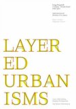 Layered Urbanisms 2008 9780393732504 Front Cover