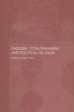 Fascism, Totalitarianism and Political Religion  9780415375504 Front Cover
