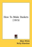 How to Make Baskets 2007 9780548668504 Front Cover