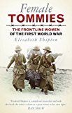 Female Tommies The Frontline Women of the First World War  9780750979504 Front Cover