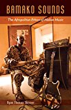 Bamako Sounds The Afropolitan Ethics of Malian Music  9780816693504 Front Cover