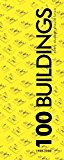 100 Buildings 1900-2000 ï¿½ Produced by the Now Institute  9780847859504 Front Cover
