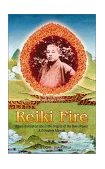 Reiki Fire New Information about the Origin of the Reiki Power a Complete Method  9780914955504 Front Cover