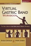 Sheila Granger's Virtual Gastric Band Workbook : The Solution to the Worldwide Obesity Epidemic 2011 9780983278504 Front Cover