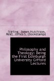 Philosophy and Theology Being the First Edinburgh University Gifford Lectures 2009 9781113212504 Front Cover