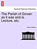 Parish of Govan As it was and Is. Lecture, Etc 2011 9781241063504 Front Cover