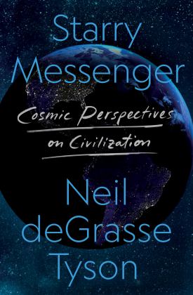 Starry Messenger Cosmic Perspectives on Civilization  9781250861504 Front Cover