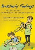 Brotherly Feelings Me, My Emotions, and My Brother with Asperger's Syndrome 2007 9781843108504 Front Cover