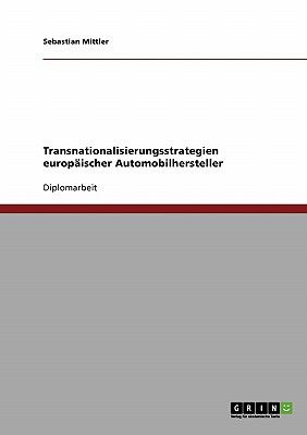 Transnationalisierungsstrategien europï¿½ischer Automobilhersteller 2008 9783638911504 Front Cover
