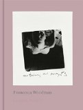 Francesca Woodman On Being an Angel  9783863357504 Front Cover
