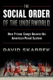 Social Order of the Underworld How Prison Gangs Govern the American Penal System
