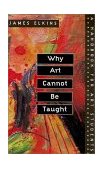 Why Art Cannot Be Taught A Handbook for Art Students cover art