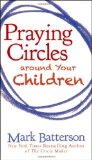 Praying Circles Around Your Children 2012 9780310325505 Front Cover