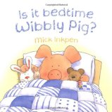 Is It Bedtime Wibbly Pig?  9780340997505 Front Cover