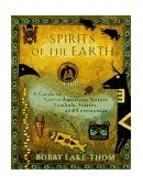 Spirits of the Earth A Guide to Native American Nature Symbols, Stories, and Ceremonies cover art