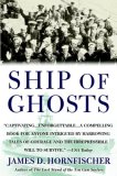 Ship of Ghosts The Story of the USS Houston, FDR's Legendary Lost Cruiser, and the Epic Saga of Her Survivors  9780553384505 Front Cover