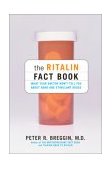 Ritalin Fact Book What Your Doctor Won't Tell You about ADHD and Stimulant Drugs 2002 9780738204505 Front Cover