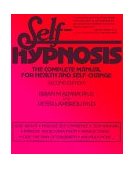 Self-Hypnosis The Complete Manual for Health and Self-Change 2nd 9780876306505 Front Cover