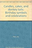 Candles, Cakes, and Donkey Tails Birthday Symbols and Celebrations 1984 9780899192505 Front Cover