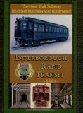 IRT Interborough Rapid Transit / the New York City Subway: Its Design and Construction 2007 9781430325505 Front Cover