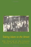 Taking Islam to the Street The Da'wah of the Islamic Party 2011 9781463587505 Front Cover