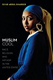 Muslim Cool Race, Religion, and Hip Hop in the United States  9781479894505 Front Cover