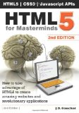 HTML5 for Masterminds, 2nd Edition How to Take Advantage of HTML5 to Create Amazing Websites and Revolutionary Applications cover art